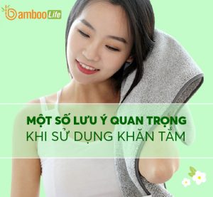 Một số lưu ý quan trọng khi sử dụng khăn tắm