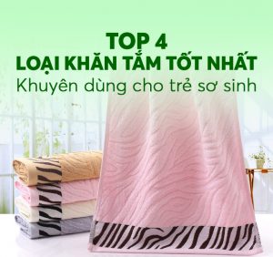 Top 4 loại khăn tắm tốt nhất khuyên dùng cho trẻ sơ sinh