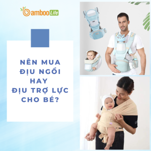 Nên mua địu ngồi hay địu trợ lực cho bé?