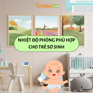Nhiệt độ phòng cho trẻ sơ sinh 1 tháng tuổi bao nhiêu là phù hợp?