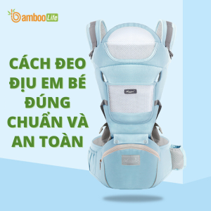Cách đeo địu em bé Bamboo Life đúng chuẩn và an toàn