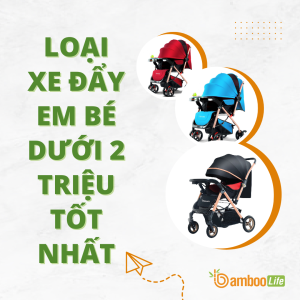 Dưới 2 triệu thì nên mua xe đẩy em bé loại nào tốt nhất?