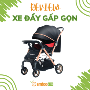 Review xe đẩy gấp gọn cho bé được ưa chuộng nhất 2023