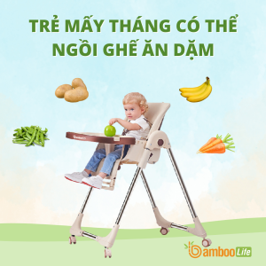 Trẻ mấy tháng ngồi được ghế ăn dặm?