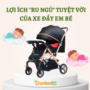 Lợi ích “ru ngủ” tuyệt vời của xe đẩy em bé, mẹ đã biết chưa?