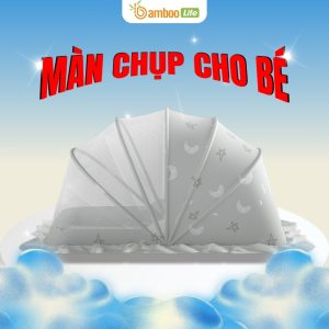 Màn chụp Bamboo Life nhẹ, thoáng, an toàn cho bé.